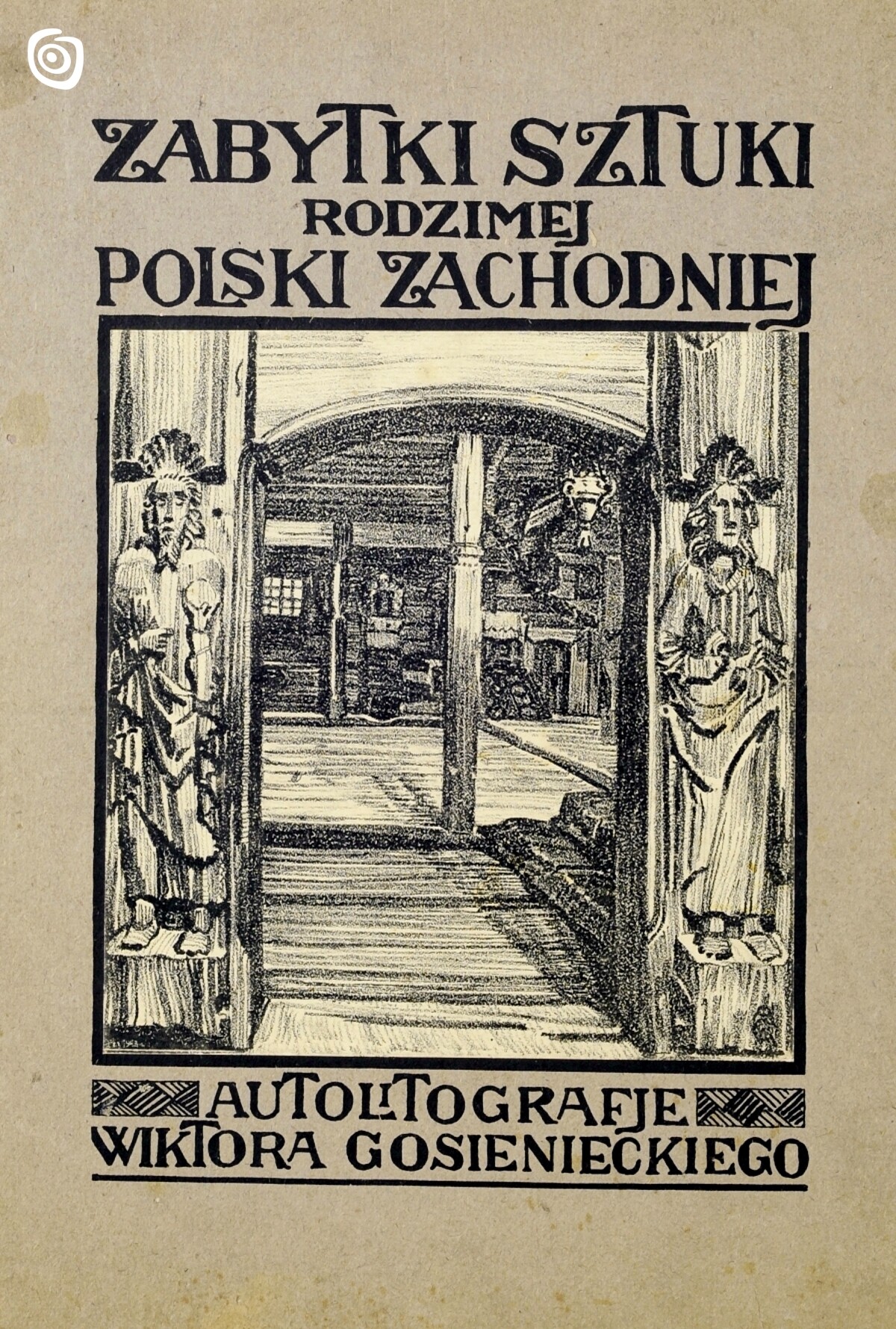 ,,Kościólek w Łagiewnikach Wielkich, pow. lubliniecki", Poznań, 1924 r.